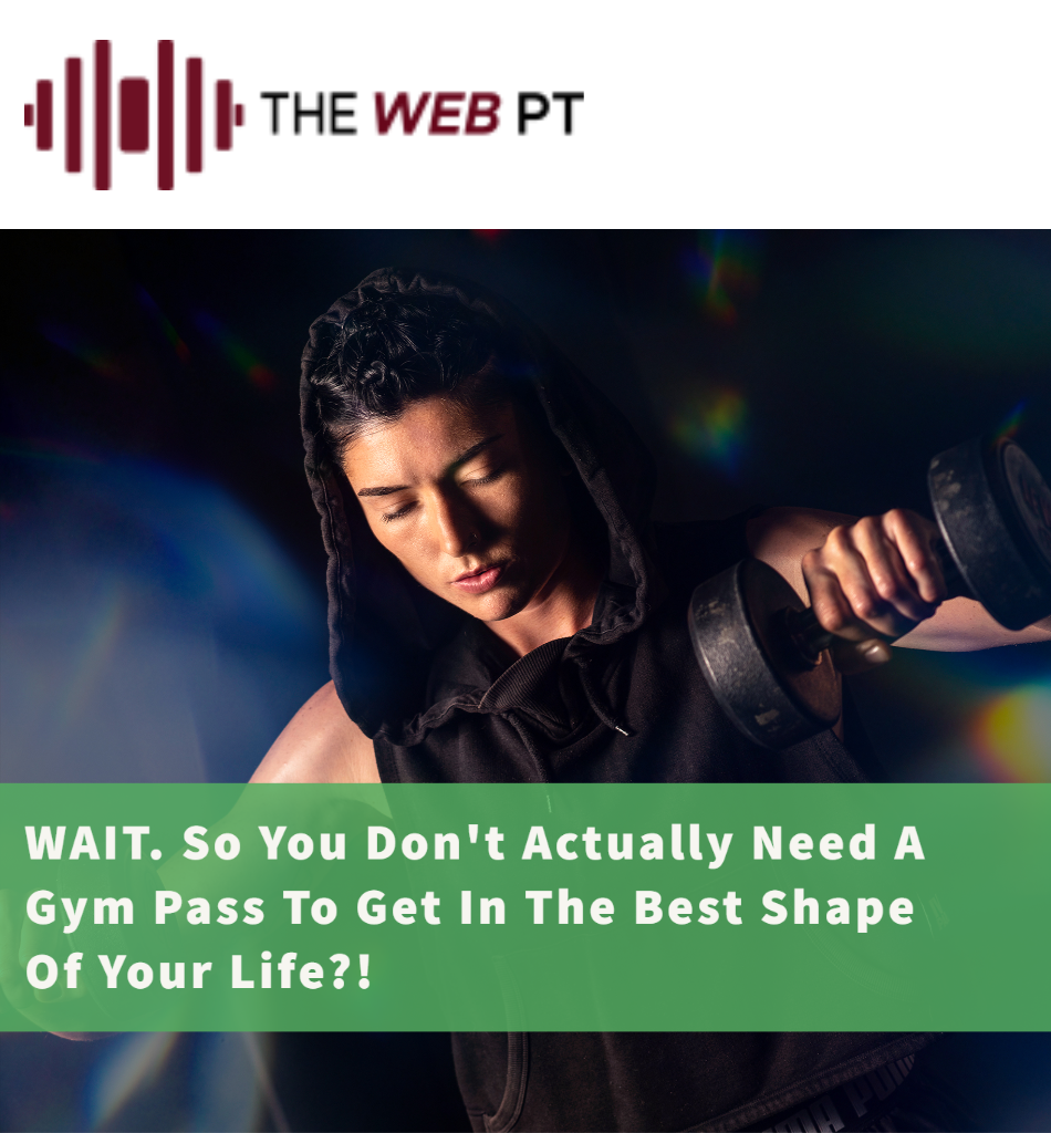 Get In The Best Shape OF Your Life With The Web PT